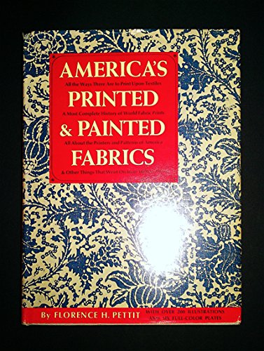 9780803803404: America's printed & painted fabrics 1600-1900 : All the Ways There are to Print Upon Textiles