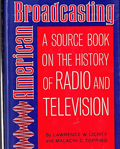 Beispielbild fr American broadcasting;: A source book on the history of radio and television (Studies in public communication) zum Verkauf von Front Cover Books