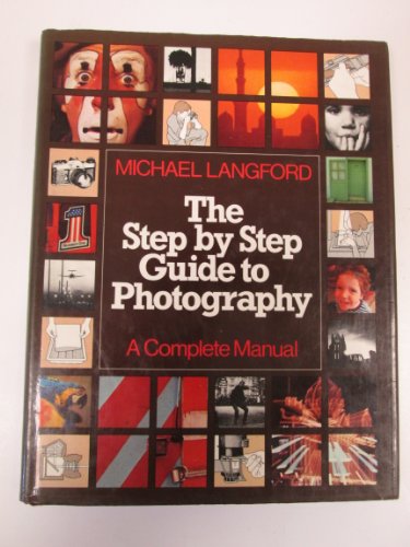 9780803804500: The Step By Step Guide to Photography