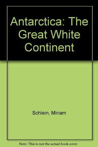 9780803804821: Antarctica: The Great White Continent