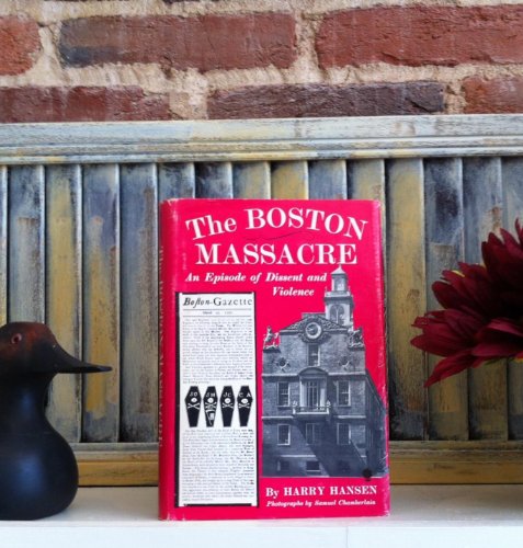 The Boston Massacre; an Episode of Dissent and Violence.