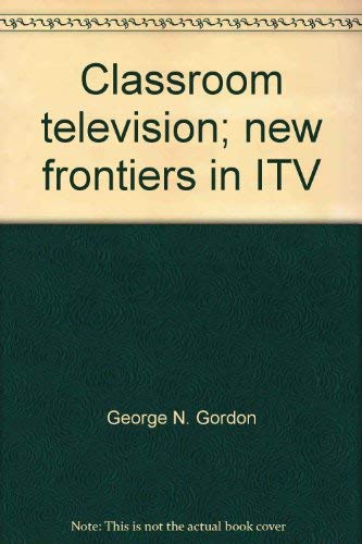 Beispielbild fr Classroom Television: New Frontiers in Itv zum Verkauf von Kennys Bookstore