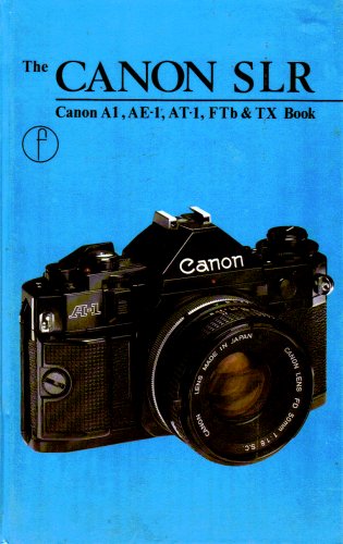 Stock image for The Canon SLR book for AE-1, AT-1, FTb TX users for sale by GoldBooks