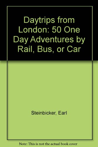 Imagen de archivo de Daytrips from London: 50 one day adventures by rail, bus, or car a la venta por Green Street Books