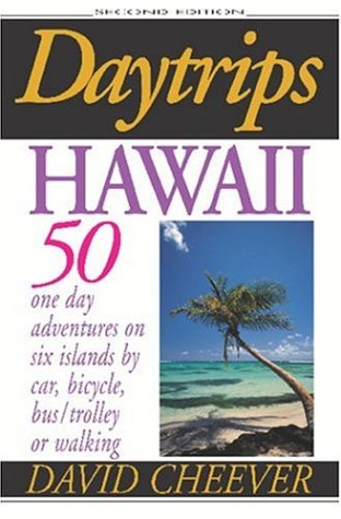 Stock image for Daytrips Hawaii: 50 One Day Adventures on Six Islands by Car, Bicycle, Bus/Trolley or Walking for sale by ThriftBooks-Dallas