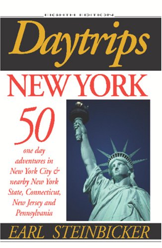 Imagen de archivo de Daytrips New York : 50 One-Day Adventures in New York City and Nearby New York State, Connecticut, New Jersey and Pennsylvania a la venta por Better World Books