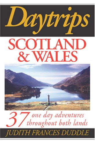 Stock image for Daytrips Scotland and Wales: 37 One Day Adventures Throughout Both Lands for sale by SecondSale