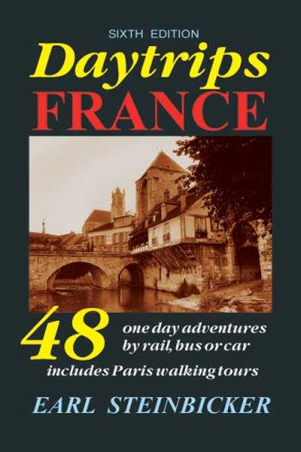 Beispielbild fr Daytrips France: 48 One-Day Adventures by Rail, Bus or Car--Includes Paris Walking Tours, Sixth Edition zum Verkauf von Front Cover Books