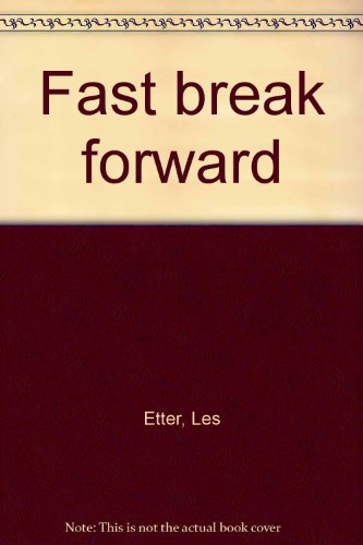 Fast break forward (9780803822658) by Etter, Les