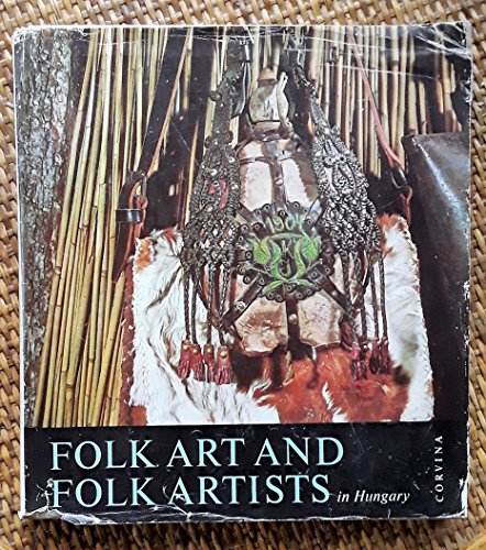 Stock image for Folk Art and Folk Artists in Hungary for sale by ThriftBooks-Dallas