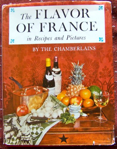 Beispielbild fr The Flavor of France in Recipes and Pictures zum Verkauf von Ergodebooks