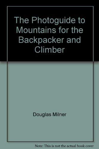 Stock image for The Photoguide to Mountains for the Backpacker and Climber for sale by Clausen Books, RMABA