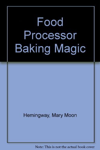 Beispielbild fr Food Processor Baking Magic zum Verkauf von Wonder Book