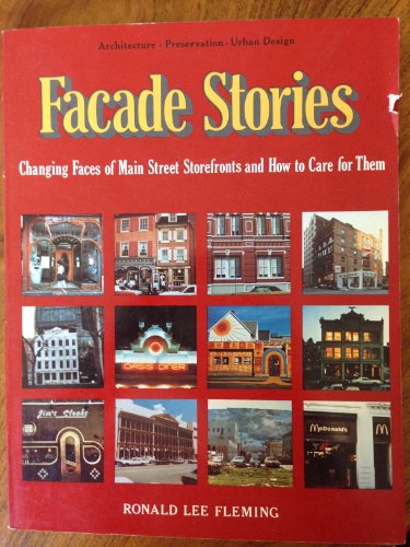 Stock image for Facade Stories: Changing Faces of Main Street Storefronts and How to Care for Them for sale by WorldofBooks