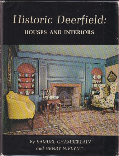 Beispielbild fr Historic Deerfield: Houses and Interiors zum Verkauf von Gulf Coast Books