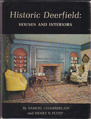 Imagen de archivo de Historic Deerfield: Houses and Interiors, a la venta por ThriftBooks-Atlanta
