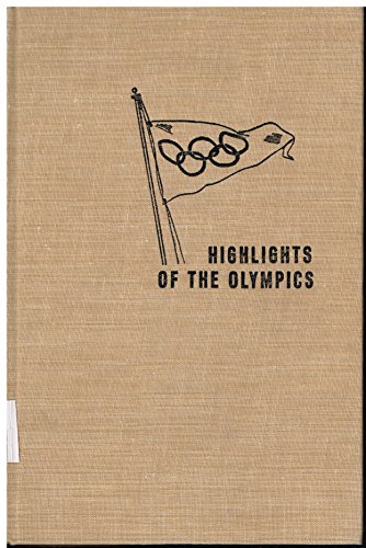 Imagen de archivo de Highlights of the Olympics from Ancient Times to the Present a la venta por HPB Inc.