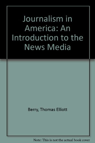 9780803837126: Journalism in America: An Introduction to the News Media