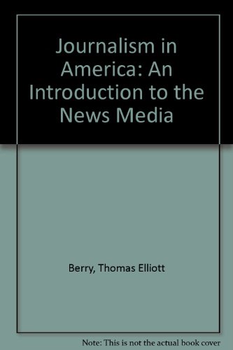 Stock image for Journalism in America : An Introduction to the News Media for sale by Better World Books