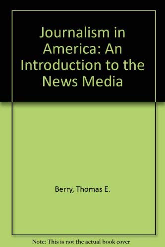 Beispielbild fr Journalism in America: An Introduction to the News Media zum Verkauf von Hammonds Antiques & Books
