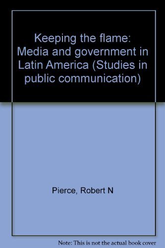 Stock image for Keeping the Flame; Media and Government in Latin America for sale by Hackenberg Booksellers ABAA