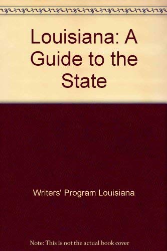 9780803842724: Louisiana: A Guide to the State