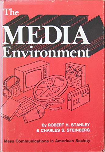 9780803846814: The media environment: Mass communications in American society (Communication arts books)