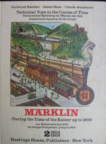 Stock image for MARKLIN DURING THE TIME OF THE KAISER UP TO 1908 VOLUME 2 1904-1908 for sale by Koster's Collectible Books