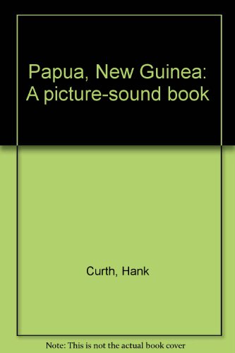 Stock image for Papua, New Guinea : A Picture-Sound Book for sale by Better World Books