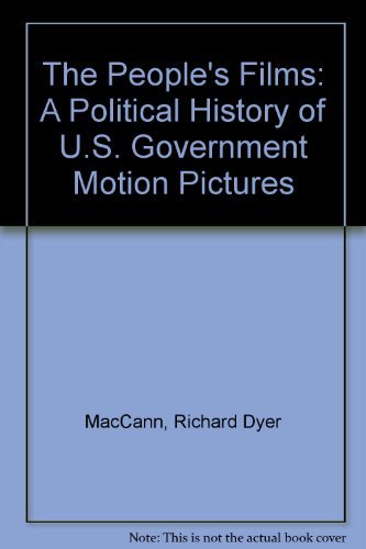 Stock image for The People's Films: A Political History of U.S. Government Motion Pictures for sale by Irish Booksellers