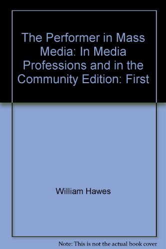 Stock image for The PERFORMER in MASS MEDIA .in Media Professions and in the Community for sale by Ed Buryn Books