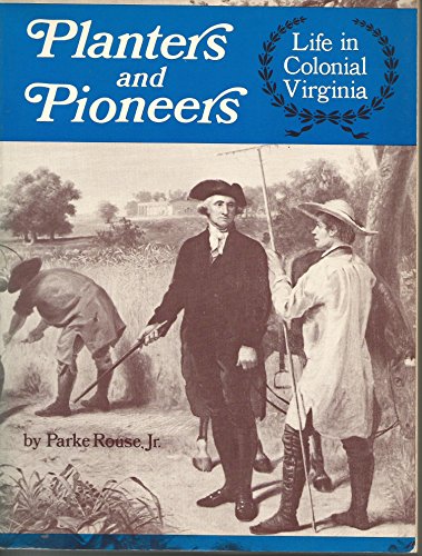 9780803859005: Planters and Pioneers: Life in Colonial Virginia