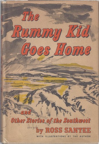 9780803863064: Rummy Kid Goes Home and Other Stories of the Southwest [Hardcover] by Ross Sa...