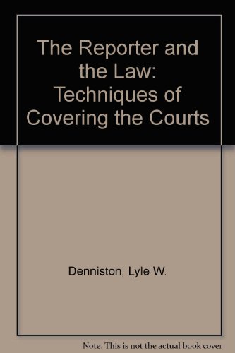 Stock image for The Reporter and the Law : Techniques of Covering the Courts for sale by Better World Books