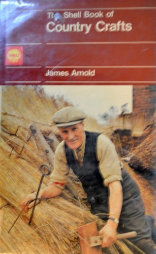 The Shell book of country crafts (9780803866836) by Arnold, James