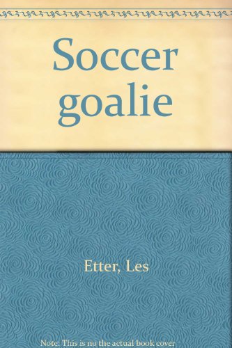 Soccer goalie (9780803866867) by Etter, Les