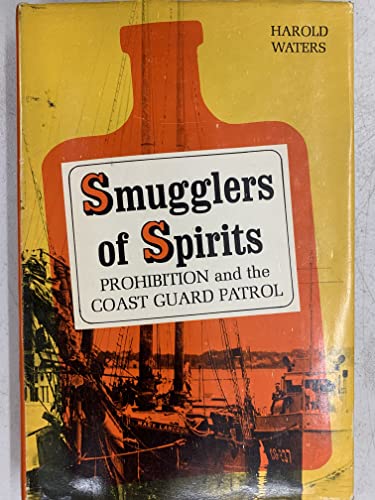 9780803867055: Smugglers of Spirits; Prohibition and the Coast Guard Patrol.