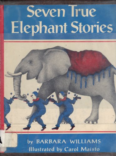 Seven True Elephant Stories (9780803867468) by Williams, Barbara