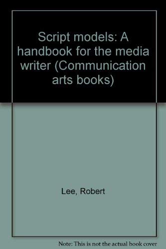 9780803867550: Script Models: A Handbook for the Media Writer (Communication Arts Books)