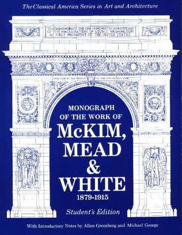 Beispielbild fr Monograph of the Work of McKim, Mead & White 1879-1915 (CLASSICAL AMERICA SERIES IN ART AND ARCHITECTURE) zum Verkauf von Magers and Quinn Booksellers