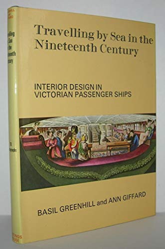 Beispielbild fr TRAVELLING BY SEA IN THE NINETEENTH CENTURY: INTERIOR DESIGN IN VICTORIAN PASSENGER SHIPS zum Verkauf von Koster's Collectible Books