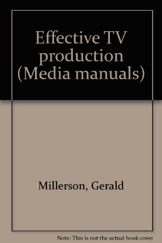 9780803871632: Title: Effective TV production Media manuals