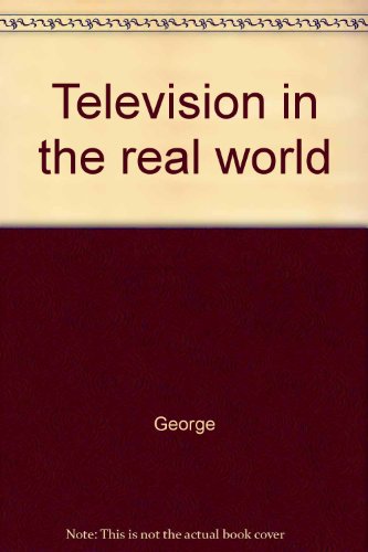 Imagen de archivo de Television in the Real World a la venta por Better World Books