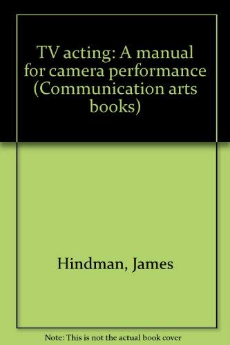 9780803871847: TV acting: A manual for camera performance (Communication arts books)