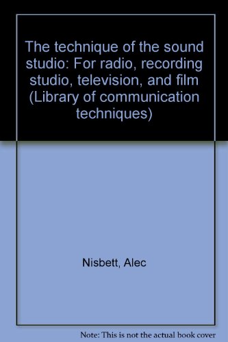 Stock image for The technique of the sound studio: For radio, recording studio, television, and film (Library of communication techniques) for sale by ThriftBooks-Atlanta