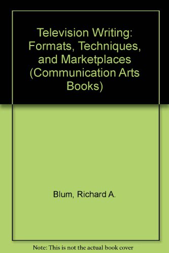 Stock image for Television Writing: Formats, Techniques, and Marketplaces (COMMUNICATION ARTS BOOKS) for sale by SecondSale