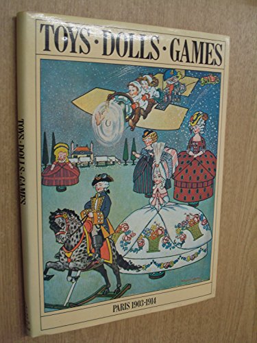 Stock image for Toys Dolls Games: Paris 1903-1914 (English and French Edition) for sale by POQUETTE'S BOOKS