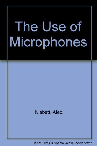 9780803874985: The Use of Microphones (Media Manuals)