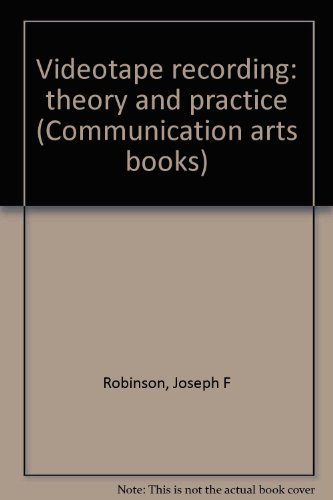 Stock image for Videotape recording: theory and practice (Communication arts books) for sale by HPB-Red