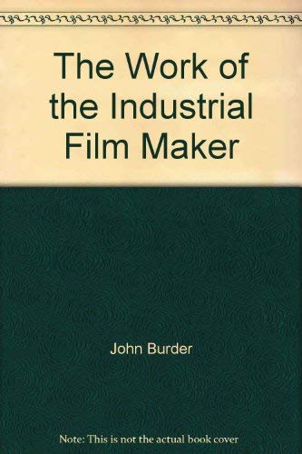 9780803880535: The work of the industrial film maker (Library of film and television practice)